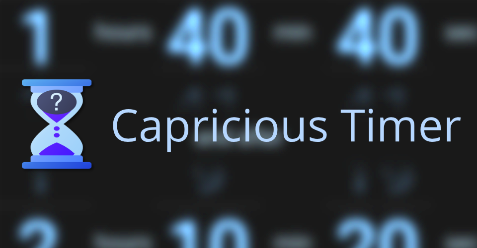 Capricious Timer